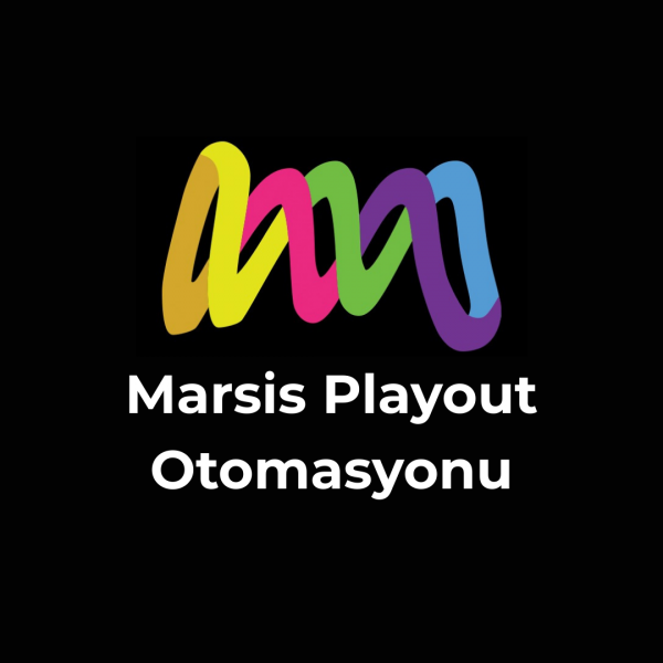 Marsis Playout Otomasyonu